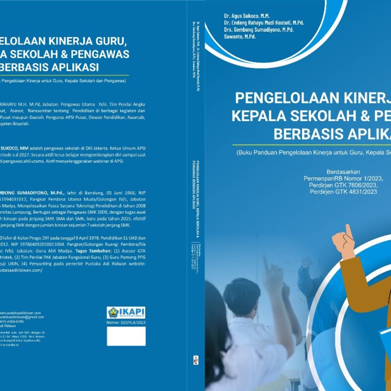 Dr. Agus Sukoco, dkk.-Pengelolaan Kinerja Guru, Kepala Sekolah & Pengawas  Berbasis Aplikasi (Buku Panduan Pengelolaan Kinerja untuk Guru, Kepala Sekolah dan Pengawas)
