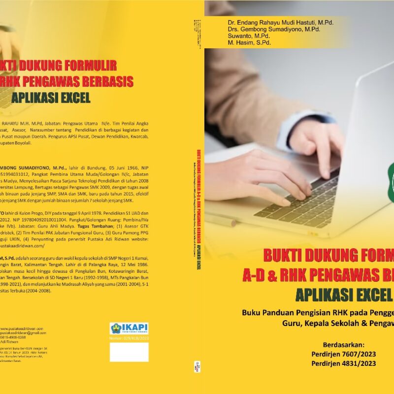 Dr. Endang Rahayu Mudi Hastuti, M.Pd., dkk-BUKTI DUKUNG FORMULIR A-D & RHK PENGAWAS  BERBASIS APLIKASI EXCEL Buku Panduan Pengisian RHK pada Penggelolaan Kinerja  Guru, Kepala Sekolah & Pengawas