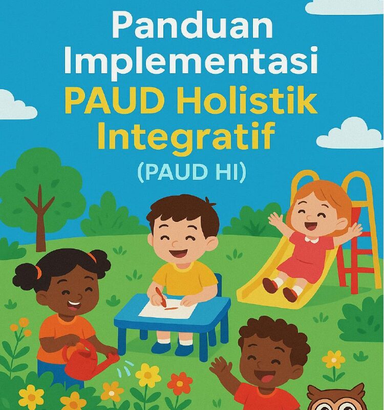 Sri Rahayu Chandrawati-BUKU SAKU: Panduan Implementasi PAUD Holistik Integratif (PAUD HI)