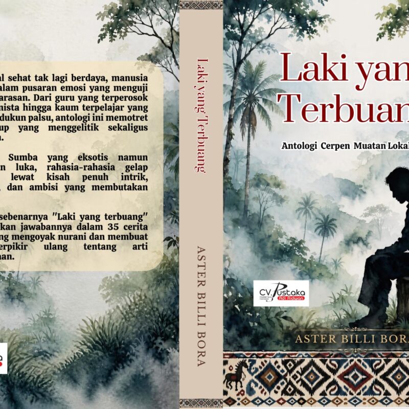 Aster Bili Bora-LAKI YANG TERBUANG Antologi Cerpen Muatan Lokal NTB